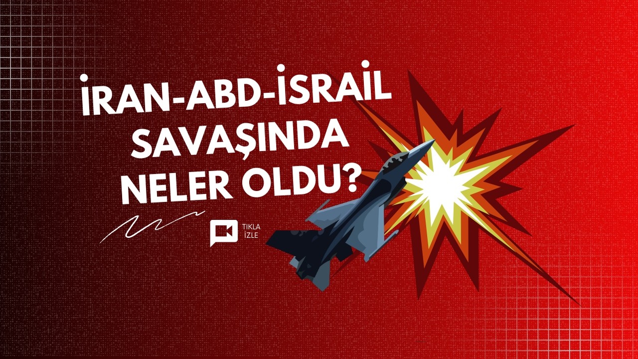 İran - ABD - İsrail savaşında neler oldu?