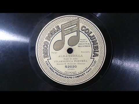 "Alma Criolla"(tango)1913,  Filarmónica  Porteña, Dir. B.Burlando