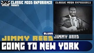 Jimmy Reed - Going to New York (1961)