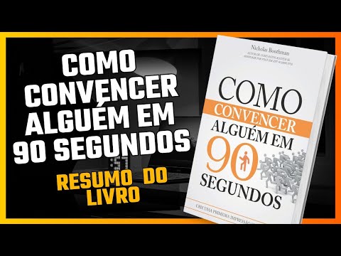 COMO CONVENCER ALGUÉM EM 90 SEGUNDOS - RESUMO DO LIVRO | Nicholas Boothman | AUDIOBOOK