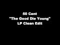 50 Cent - The Good Die Young (Rare Radio Edit ...