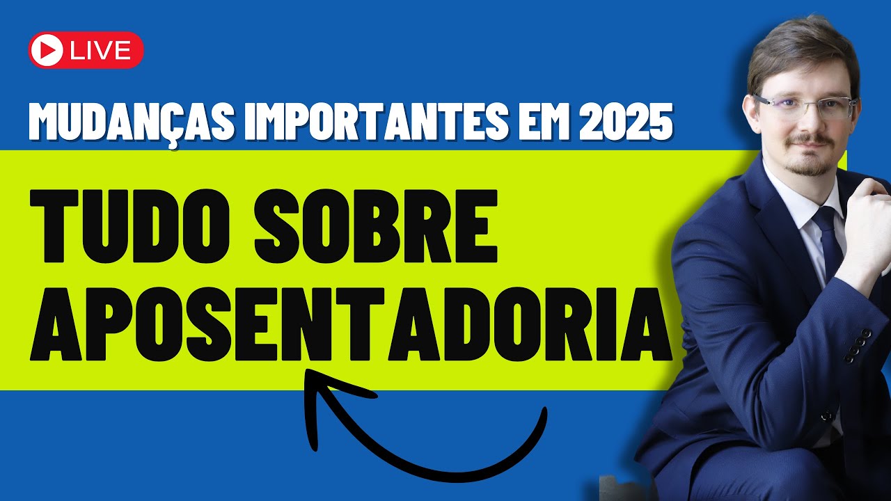 NOVAS REGRAS DE APOSENTADORIA EM 2025