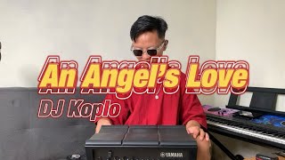 Download lagu DJ KOPLO AN ANGEL’S LOVE mp3