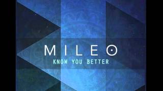 Mileo - Know You Better (Audio)