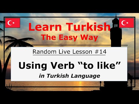 Using the Verb "to like" in Turkish Language (Random Live Lesson #14)