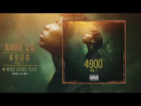KOBE 2X 4900 VOL:1 WHO GONE RIDE