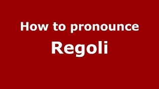 How to pronounce Regoli