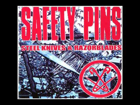 Safety Pins - Steel Knives & Razorblades (Full Album)