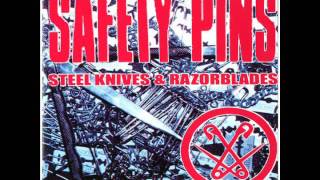 Safety Pins - Steel Knives & Razorblades (Full Album)