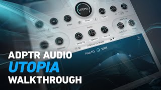 Video thumbnail for ADPTR AUDIO Utopia - Walkthrough | Plugin Alliance by Plugin Alliance