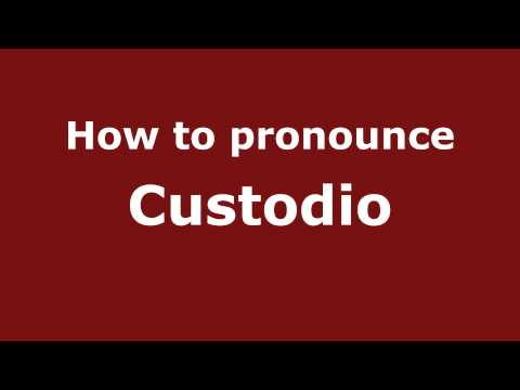 How to pronounce Custodio