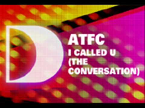 ATFC - I Called U (The Conversation) (ATFC's Conversation Killer)