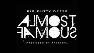 Big Dutty Deeze - Dirty Money Feat Tony.D (Pro. Tricksta)