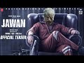 Jawan Official Teaser Shah Rukh Khan Vijay Sethupathi Nayanthara Jawan Official Trailer
