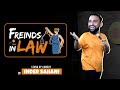Friends in Law| Standup Comedy By Inder Sahani | Ab Hai Aapki Bari #funny #standupcomedy #comedy