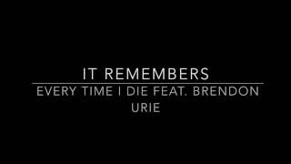 It Remembers - Every Time I Die feat. Brendon Urie Lyrics