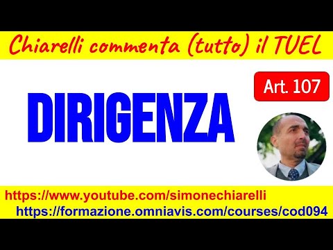 Chiarelli commenta (tutto) il TUEL - Art. 107 - Funzioni e responsabilità dirigenza (20/11/2022)