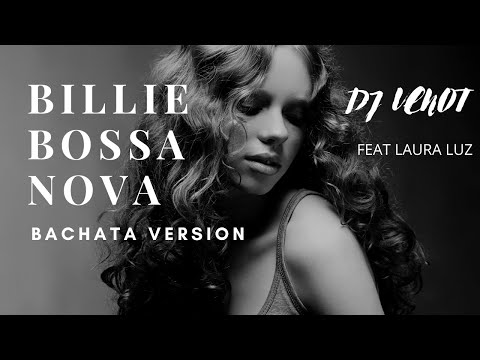Dj Venot feat. Laura Luz - Billie Bossa Nova (Bachata Version)