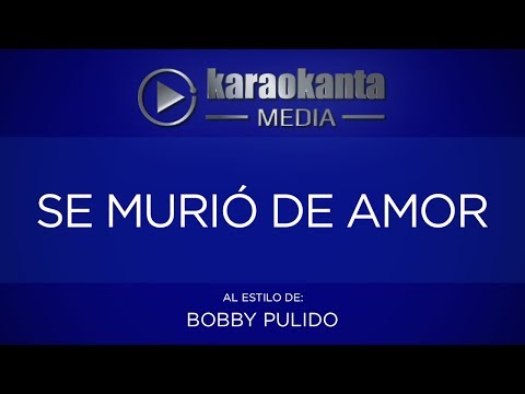 download lagu mp3 mp4 Se Murio De Amor Bobby Pulido Karaoke, download lagu Se Murio De Amor Bobby Pulido Karaoke gratis, unduh video klip Se Murio De Amor Bobby Pulido Karaoke