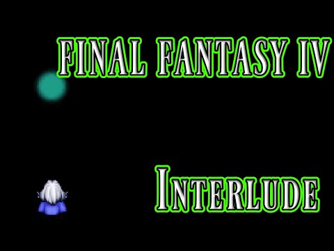 Something is Not Right... - Final Fantasy IV, Interlude: Part 1