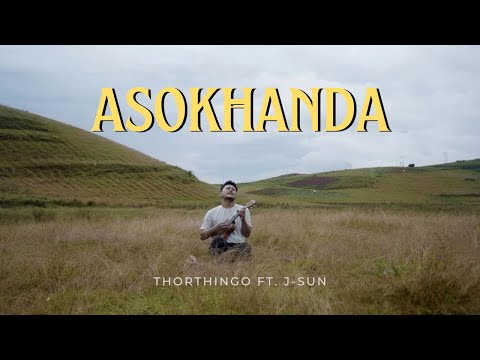 ASOKHANDA_ THORTHINGO Feat. J-SUN //Official BODO MUSIC VIDEO