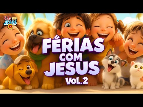 Férias Com Jesus Vol. 2  |  Música Infantil Gospel