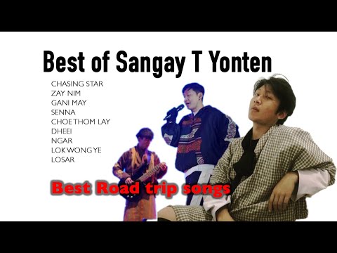 TOP SONG BY SANGAY T YONTEN || Favourite playlist
