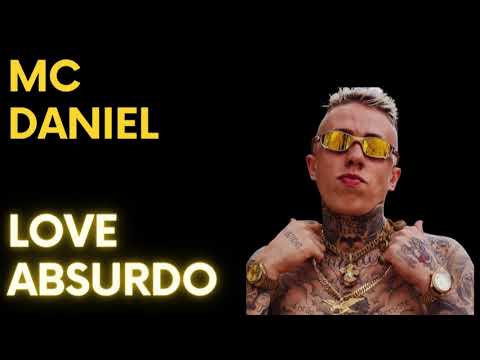 MC DANIEL – MC DANIEL  LOVE ABSURDO
