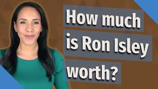 How much is Ron Isley worth