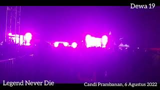 Download lagu Dewa 19 || Candi Prambanan || 6 Agustus 2022 || Legend Never Die || Full Team || 30 tahun berkarya mp3