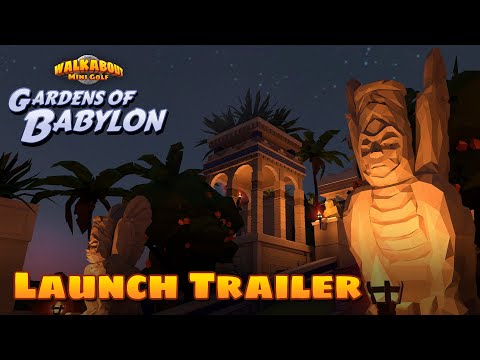 Gardens of Babylon - Walkabout Mini Golf - Launch Trailer