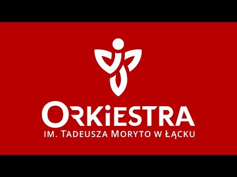 Marsz Marsz Polonia - Orkiestra im. Tadeusza Moryto w Łącku