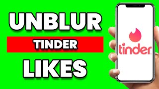 How to UNBLUR Tinder Likes Without Gold! (SIMPLE)