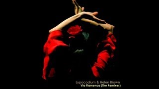 Lypocodium & Helen Brown - Via Flamenca (Maxdal Remix)