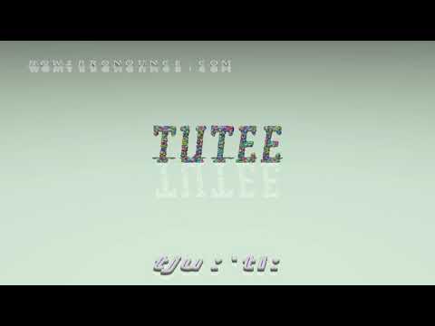 tutee - pronunciation + Examples in sentences and phrases