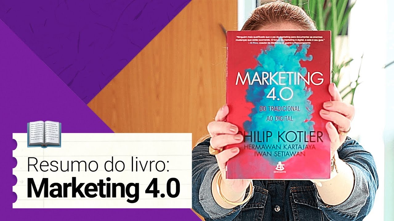 RESUMO DO LIVRO MARKETING 4.0 | Philip Kotler (do Tradicional ao Digital)