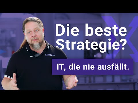 Die beste Strategie? IT, die nie ausfällt.