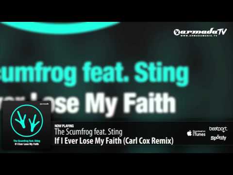 The Scumfrog feat. Sting - If I Ever Lose My Faith (Carl Cox Remix)