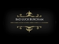 Bad Luck Burcham