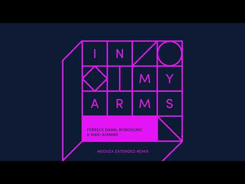 Ferreck Dawn, Robosonic & Nikki Ambers - In My Arms (Meduza Remix) [Official Audio]
