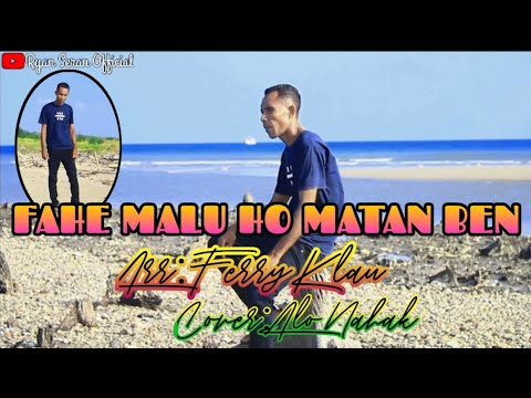 Lagu Timor"🇹🇱(FAHE MALU HO MATAN BEN )#Arr;Ferry Klau,/Cover: Alo Nahak
