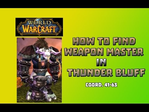 Where is Weapon Master in Thunder Bluff \ How to Find Weapon Master in Thunder Bluff
