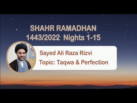 Eve 5th Shahr Ramadhan 1443- Sayed Ali Raza Rizvi- Perfection and Taqwa