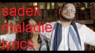 Sadek - Maladie ( paroles) lyrics