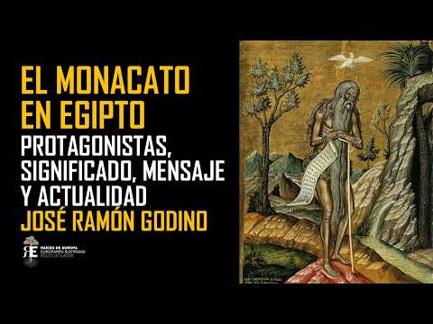 EL MONACATO EN EGIPTO. Una introducción a una realidad de enorme importancia. JOSÉ RAMÓN GODINO