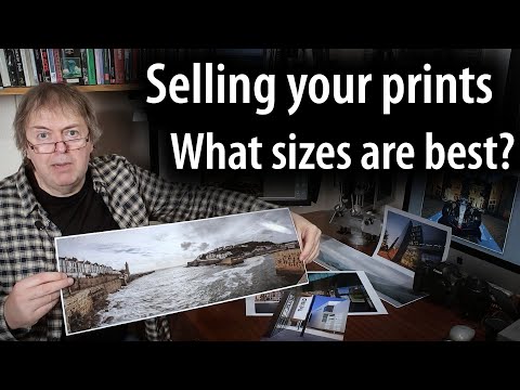 Selling your prints - what size prints work best. Why knowing your market is the real answer