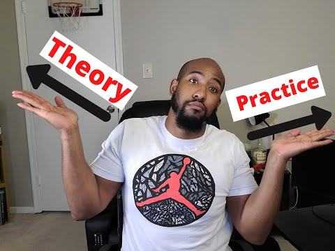Theory Vs. Practice