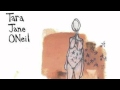 Tara Jane O'Neil - Sunday Song