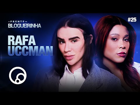DE FRENTE COM BLOGUEIRINHA:  RAFA UCCMAN - T3E25 | DiaTV