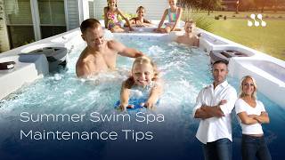 Summer Swim Spa Maintenance Tips: Clear Water with Heavy Bather Loads